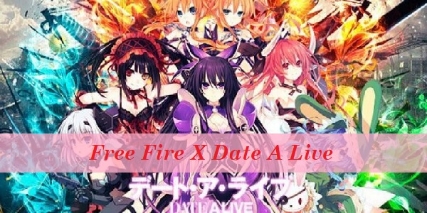 Free Fire X Date A Live