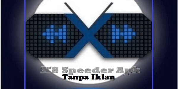 X8 Speeder Apk Tanpa Iklan