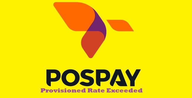 Provisioned Rate Exceeded Pospay Artinya