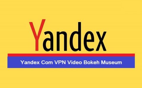 Yandex Com VPN Video Bokeh Museum